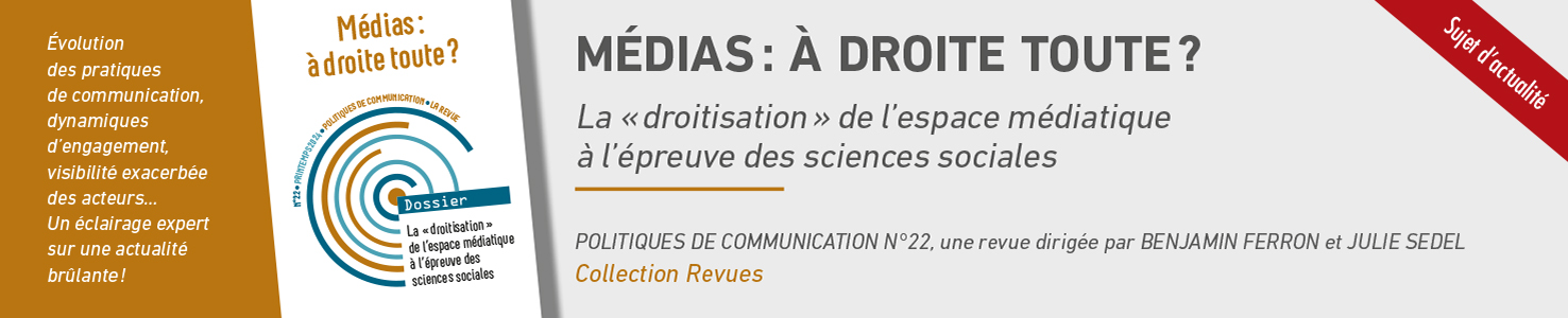 L'image met en avant un dossier d'actualité intitulé "Médias : à droite toute ? La 'droitisation' de l'espace médiatique à l'épreuve des sciences sociales", qui fait partie du numéro 22 de la revue Politiques de Communication, dirigée par Benjamin Ferron et Julie Sedel.  Sur la gauche, dans un encart brun, un texte en blanc présente une brève introduction : "Évolution des pratiques de communication, dynamiques d’engagement, visibilité exacerbée des acteurs... Un éclairage expert sur une actualité brûlante !", ce qui met en avant les thèmes centraux discutés dans le dossier. Cela souligne aussi l'importance et la pertinence de ce sujet dans le paysage médiatique actuel.  Au centre, l'illustration montre un motif circulaire composé de lignes courbes qui semblent représenter un système médiatique complexe et en mouvement, en résonance avec le sujet de la droitisation. Le mot "Dossier" est encadré pour marquer l'aspect analytique de ce contenu, avec un sous-titre : "La 'droitisation' de l'espace médiatique à l'épreuve des sciences sociales".  Sur la droite de l'image, le titre principal est mis en évidence : "MÉDIAS : À DROITE TOUTE ?" avec une typographie claire et forte. Juste en dessous, la phrase "La 'droitisation' de l'espace médiatique à l'épreuve des sciences sociales" est reprise, soulignant que ce dossier est un sujet d'étude approfondi à travers le prisme des sciences sociales. Un encadré rouge en haut à droite de l'image porte la mention "Sujet d'actualité", renforçant le caractère contemporain et urgent de cette question.