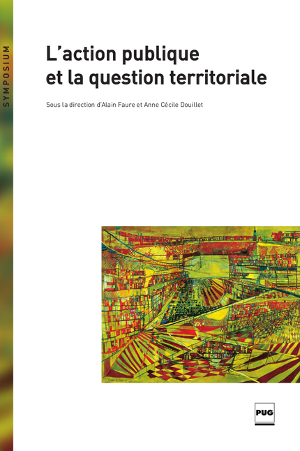 L'action publique et la question territoriale - Anne-Cécile Douillet, Alain Faure - PUG