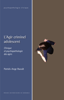 L'Agir criminel adolescent