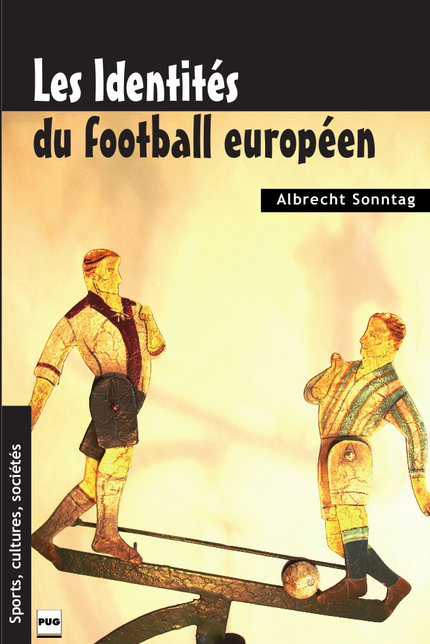 Les Identités du football européen - Albrecht Sonntag - PUG