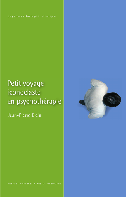 Petit voyage iconoclaste en psychothérapie - Jean-Pierre Klein - PUG
