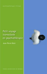 Petit voyage iconoclaste en psychothérapie