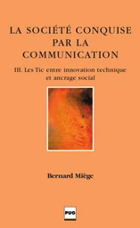 La Société conquise par la communication. Tome III