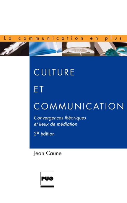 Culture et communication - Jean Caune - PUG