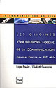 Les origines d'une conception moderne de la communication - Roger Bautier, Élisabeth Cazenave - PUG