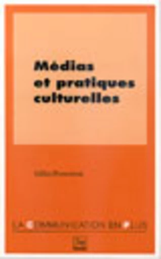 Médias et pratiques culturelles - Gilles Pronovost - PUG