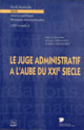 Le juge administratif à l'aube du XXIe siècle - Guy Gardavaud, Henri Oberdorff - PUG