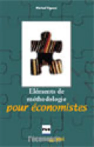 Eléments de méthodologie pour économistes - Michel Vigezzi - PUG