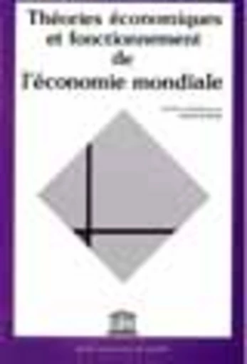 Théories économiques et fonctionnement de l'économie mondiale. - Gérard De Bernis - PUG