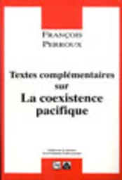 Textes complémentaires sur la coexistence pacifique (Broché)