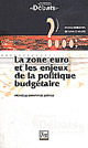 La zone Euro et les enjeux de la politique budgétaire