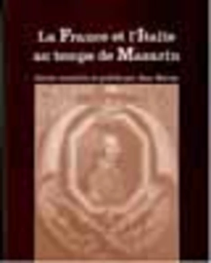 La France et l'Italie au temps de Mazarin - Jean Serroy - PUG