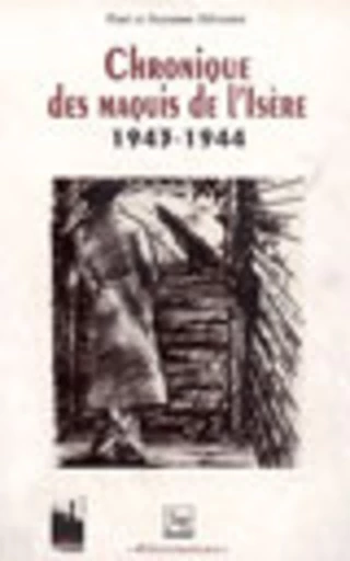 Chronique des maquis de l'Isère (1943-1944) - Paul Silvestre, Suzanne Silvestre - PUG