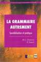 La Grammaire autrement - Marie-Laure Chalaron, Roselyne Rœsch - PUG