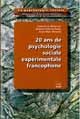 Vingt ans de psychologie sociale expérimentale francophone. 