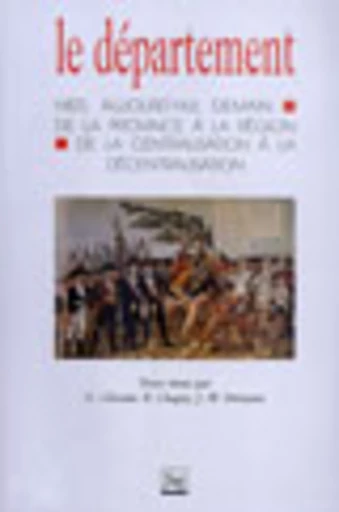 Le département, hier, aujourd'hui, demain - Robert Chagny, Gérard Chianéa, Jean-William Dereymez - PUG