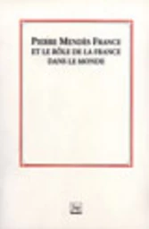 Pierre Mendès France et le rôle de la France dans le monde