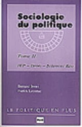 Sociologie du politique. Tome 2