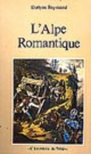 L'Alpe romantique - Evelyne Reymond - PUG