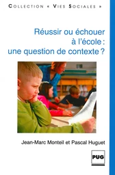 Réussir ou échouer à l'école : une question de contexte?