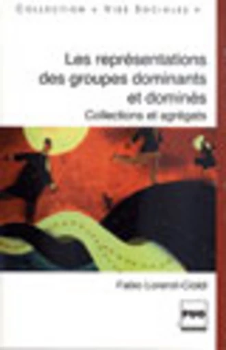 Les Représentations des groupes dominants et dominés - Fabio Lorenzi-Cioldi - PUG