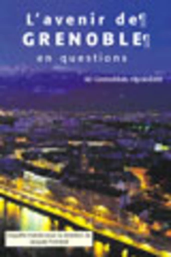 L'avenir de Grenoble en questions - Jacques Fontanel - PUG