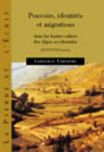 Pouvoirs, identités et migrations dans les hautes vallées des Alpes occidentales - Laurence Fontaine - PUG