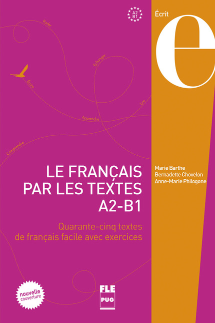 Le français par les textes A2-B1 - Bernadette Chovelon, Marie Barthe, Anne-Marie Philogone - PUG
