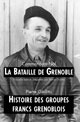 «La Bataille de Grenoble» et «Histoire des groupes francs grenoblois» - Pierre Giolitto - PUG