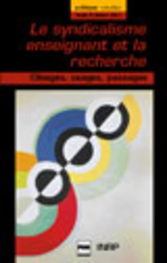 Le syndicalisme enseignant et la recherche - André D. Robert - PUG