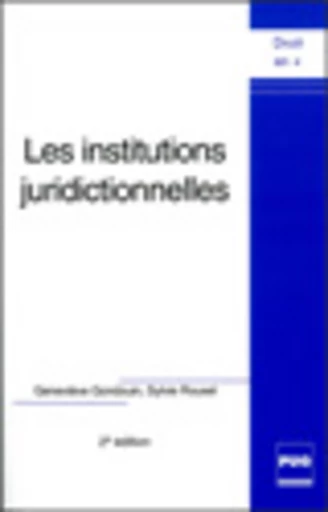 Les Institutions juridictionnelles - Geneviève Gondouin, Sylvie Rouxel - PUG