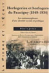 Horlogeries et horlogers du Faucigny (1849-1934)