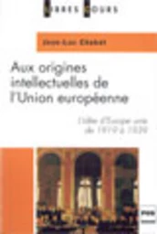 Aux origines intellectuelles de l'Union européenne