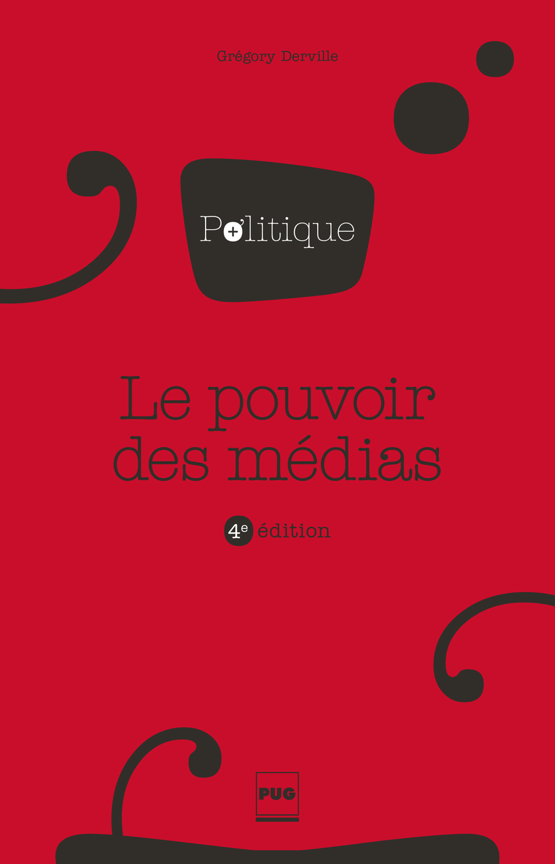 Le pouvoir des médias - - Grégory Derville (EAN13 : 9782706126376)  PUG : livres papiers et 