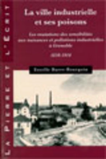 La Ville industrielle et ses poisons - Estelle Baret-Bourgoin - PUG