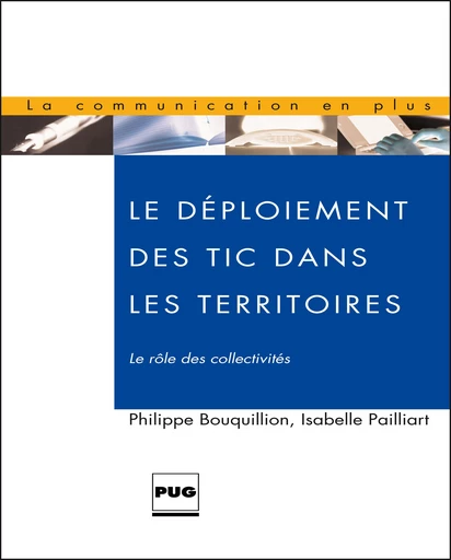 Le Déploiement des Tic dans les territoires - Philippe Bouquillion, Isabelle Pailliart - PUG