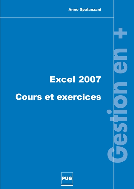 Excel 2007. Cours et exercices - Anne Spalanzani - PUG