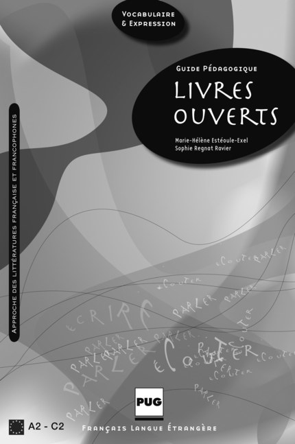 Livres ouverts - Guide pédagogique - A2-C1 - Marie-Hélène Estéoule-Exel, Sophie Regnat Ravier - PUG