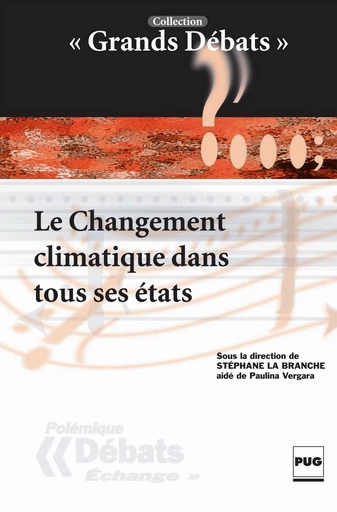 Le Changement climatique dans tous ses états - Stéphane La Branche, Paulina Vergara - PUG