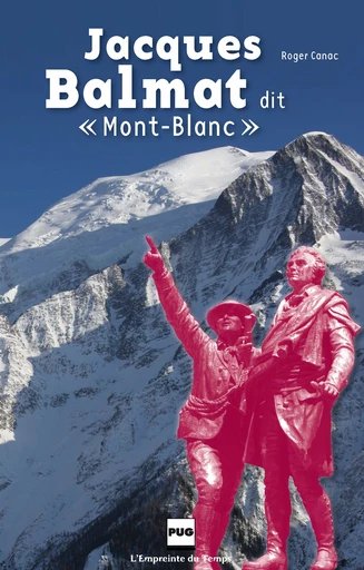 Jacques Balmat dit "Mont-Blanc" - Roger Canac - PUG