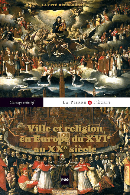 Ville et religion en Europe du XVIe au XXe siècle - Bruno Dumons - PUG