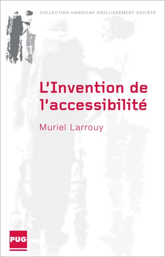 L'Invention de l'accessibilité - Muriel Larrouy - PUG