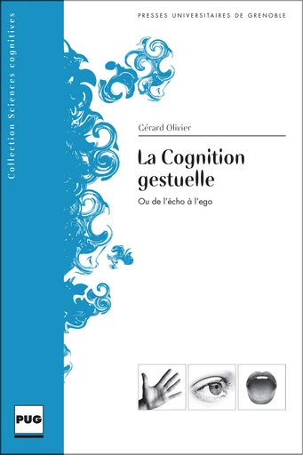 La cognition gestuelle - Gérard Olivier - PUG