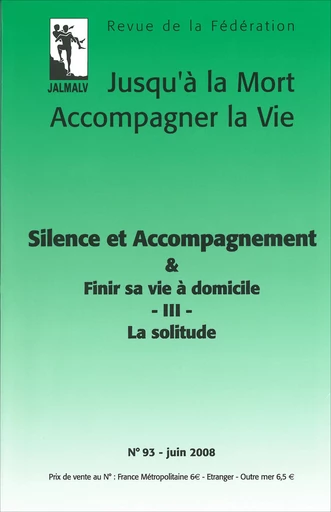 Silence et accompagnement & Finir sa vie à domicile : - III - La solitude -  - PUG