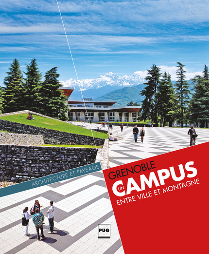 Grenoble, un campus entre ville et montagne - Gilles Peissel - PUG