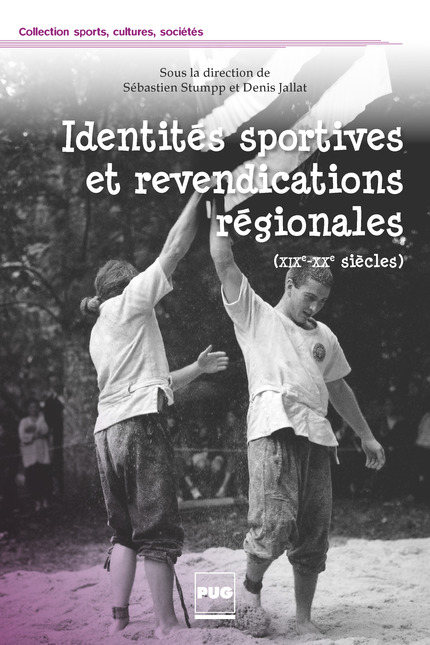 Identités sportives et revendications régionales (XIXe - XXe siècles) -  - PUG