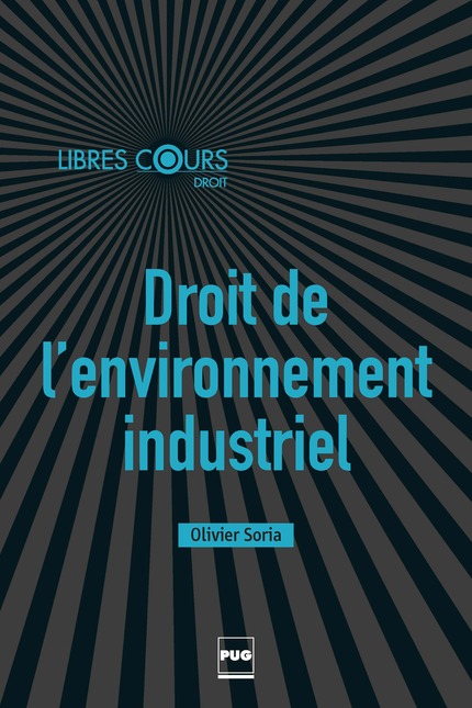 Droit de l'environnement industriel - Olivier Soria - PUG