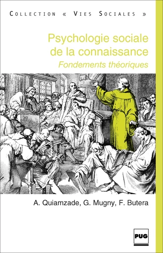 Psychologie sociale de la connaissance - Alain Quiamzade, Gabriel Mugny, Fabrizio Butéra - PUG