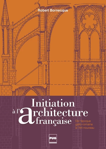 Initiation à l'architecture française - Robert Bornecque - PUG