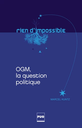 OGM, la question politique - Marcel Kuntz - PUG